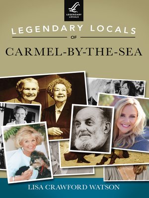 cover image of Legendary Locals of Carmel-by-the-Sea